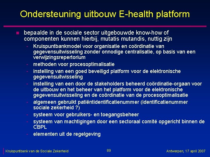 Ondersteuning uitbouw E-health platform n bepaalde in de sociale sector uitgebouwde know-how of componenten