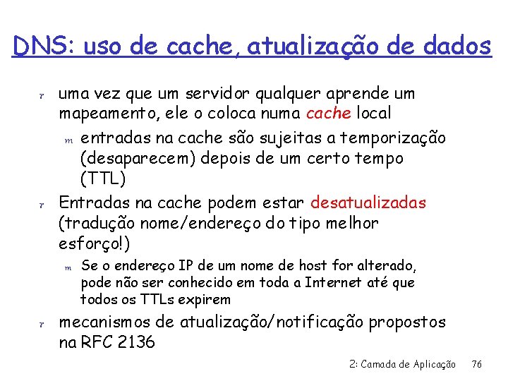 DNS: uso de cache, atualização de dados r uma vez que um servidor qualquer