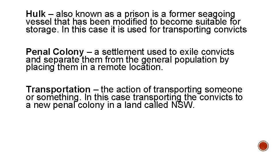 Hulk – also known as a prison is a former seagoing vessel that has