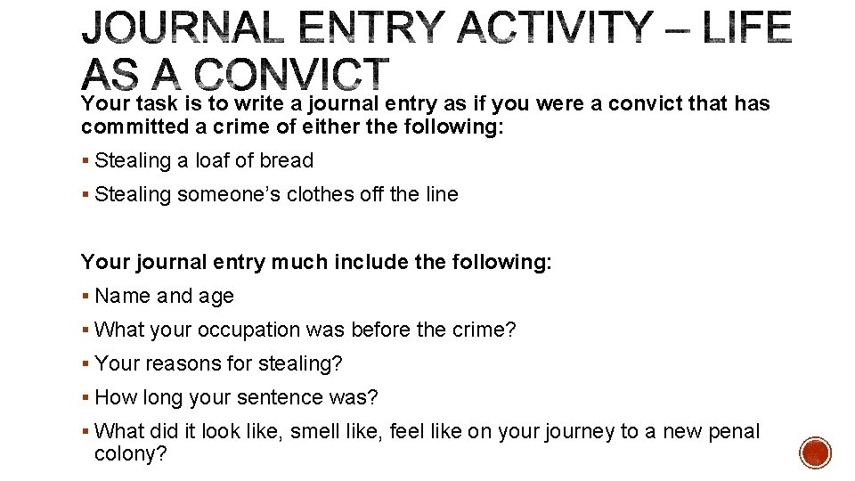 Your task is to write a journal entry as if you were a convict