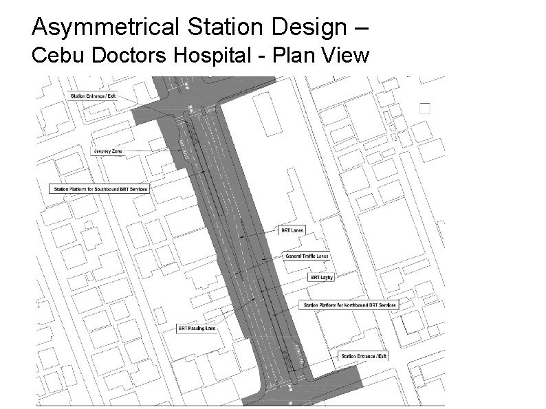 Asymmetrical Station Design – Cebu Doctors Hospital - Plan View 