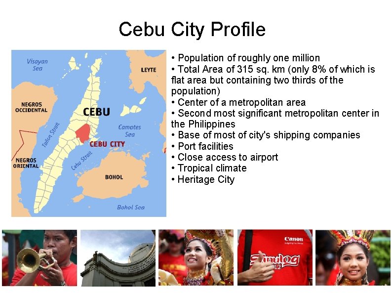 Cebu City Profile • Population of roughly one million • Total Area of 315