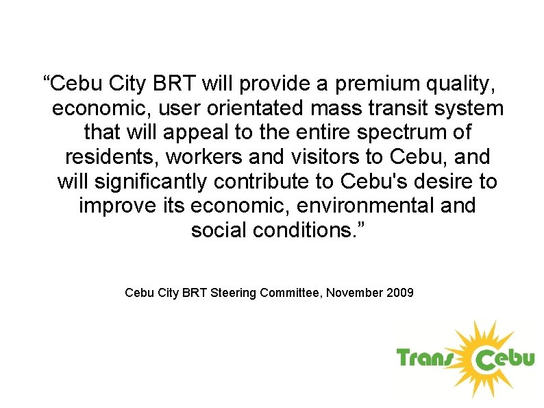 “Cebu City BRT will provide a premium quality, economic, user orientated mass transit system