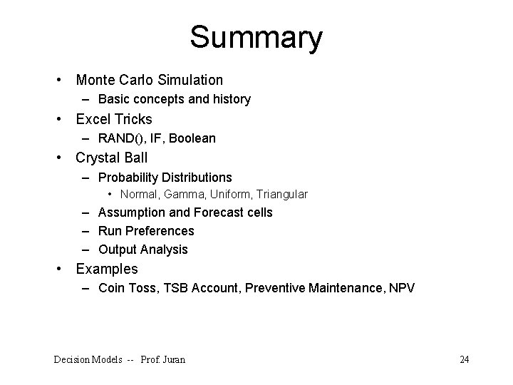 Summary • Monte Carlo Simulation – Basic concepts and history • Excel Tricks –