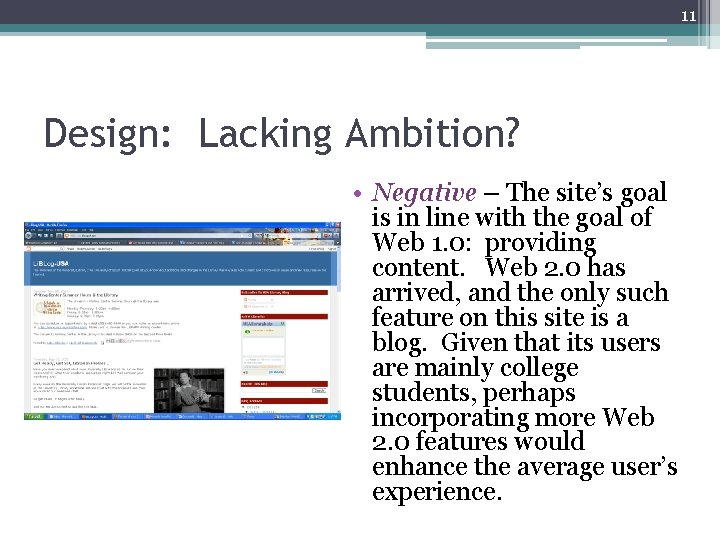 11 Design: Lacking Ambition? • Negative – The site’s goal is in line with