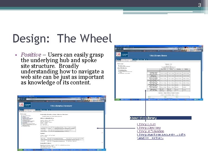 3 Design: The Wheel • Positive – Users can easily grasp the underlying hub