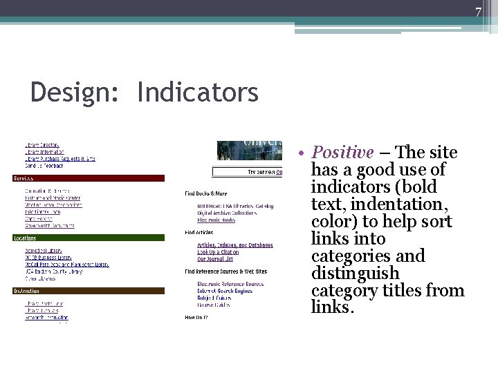 7 Design: Indicators • Positive – The site has a good use of indicators