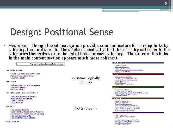 8 Design: Positional Sense • Negative – Though the site navigation provides some indicators