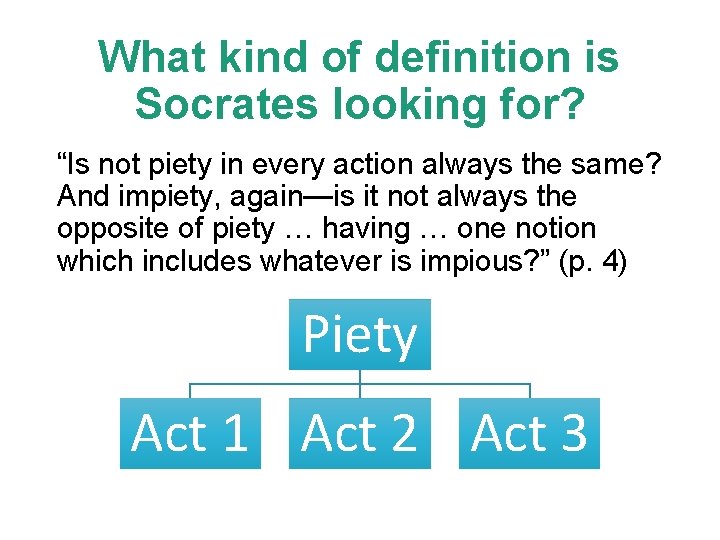 What kind of definition is Socrates looking for? “Is not piety in every action