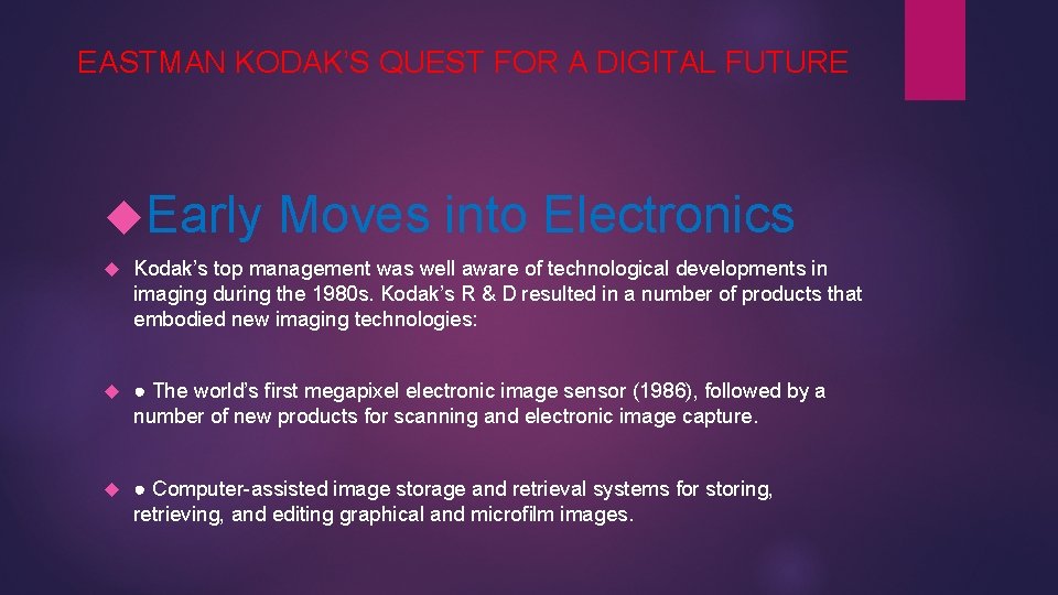 EASTMAN KODAK’S QUEST FOR A DIGITAL FUTURE Early Moves into Electronics Kodak’s top management