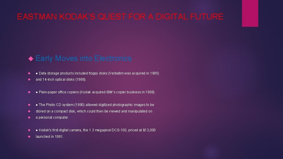 EASTMAN KODAK’S QUEST FOR A DIGITAL FUTURE Early Moves into Electronics ● Data storage