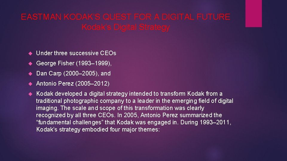 EASTMAN KODAK’S QUEST FOR A DIGITAL FUTURE Kodak’s Digital Strategy Under three successive CEOs