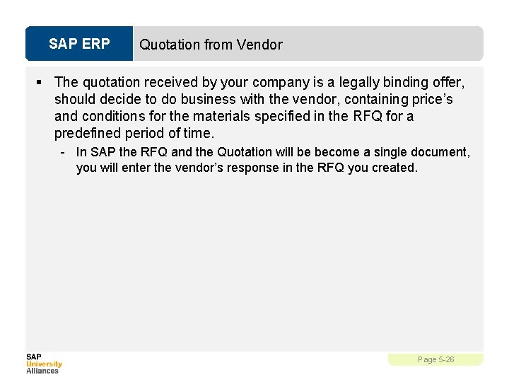 SAP ERP Quotation from Vendor § The quotation received by your company is a