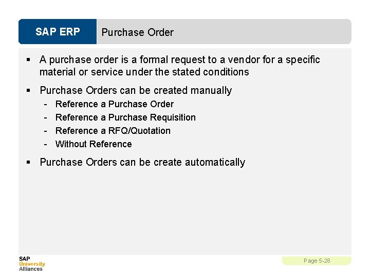 SAP ERP Purchase Order § A purchase order is a formal request to a