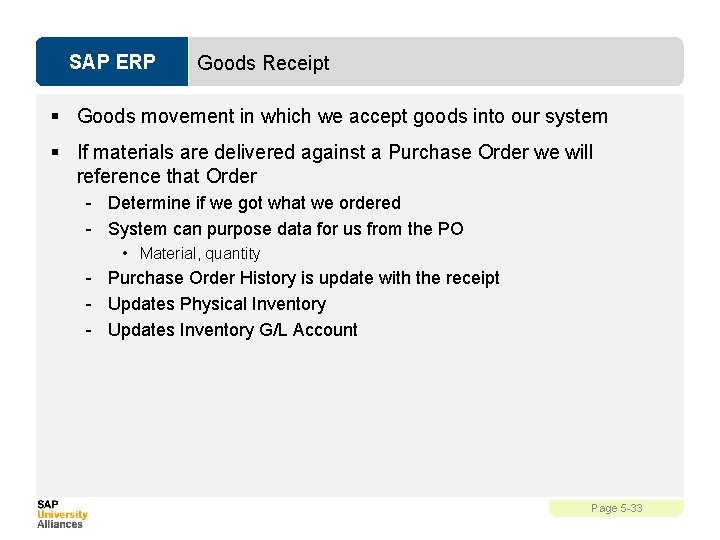 SAP ERP Goods Receipt § Goods movement in which we accept goods into our