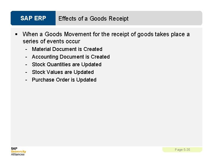 SAP ERP Effects of a Goods Receipt § When a Goods Movement for the