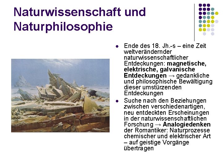 Naturwissenschaft und Naturphilosophie l l Ende des 18. Jh. -s – eine Zeit weltveränder