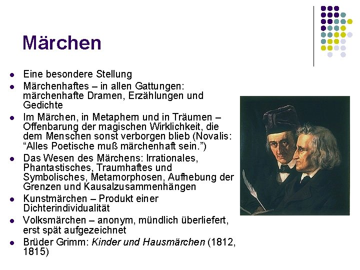 Märchen l l l l Eine besondere Stellung Märchenhaftes – in allen Gattungen: märchenhafte