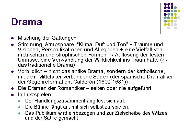 Drama l l l Mischung der Gattungen Stimmung, Atmosphäre, “Klima, Duft und Ton” +