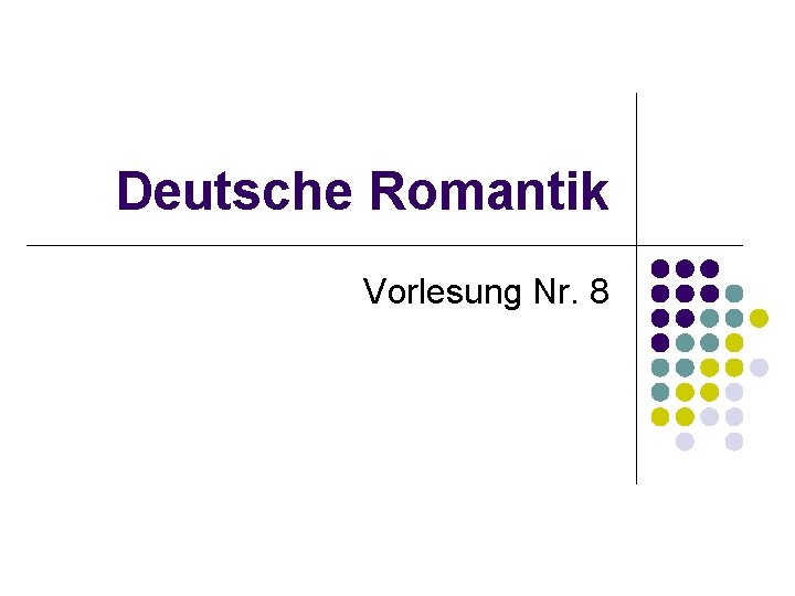 Deutsche Romantik Vorlesung Nr. 8 