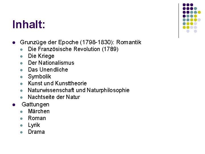 Inhalt: l l Grunzüge der Epoche (1798 -1830): Romantik l Die Französische Revolution (1789)