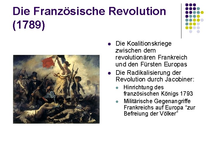 Die Französische Revolution (1789) l l Die Koalitionskriege zwischen dem revolutionären Frankreich und den