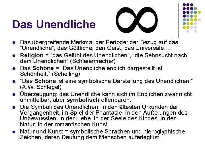 Das Unendliche l l l l Das übergreifende Merkmal der Periode: der Bezug auf