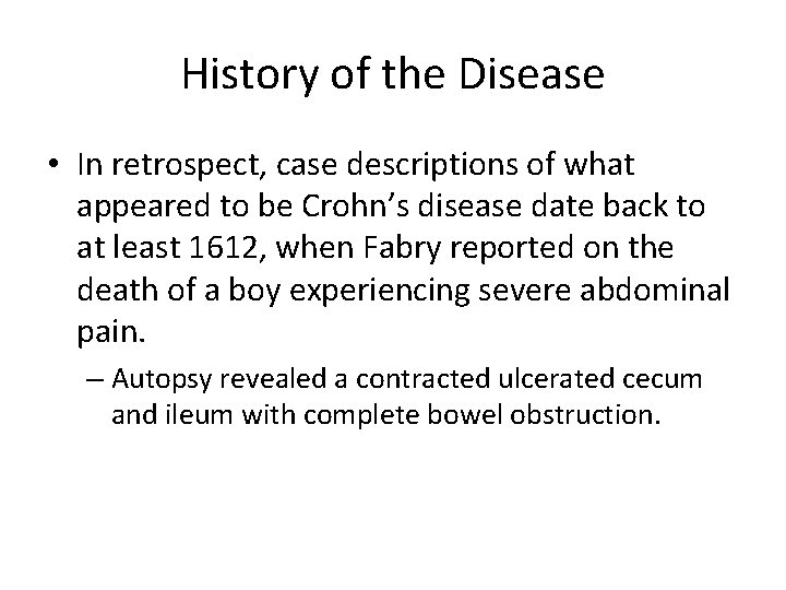 History of the Disease • In retrospect, case descriptions of what appeared to be