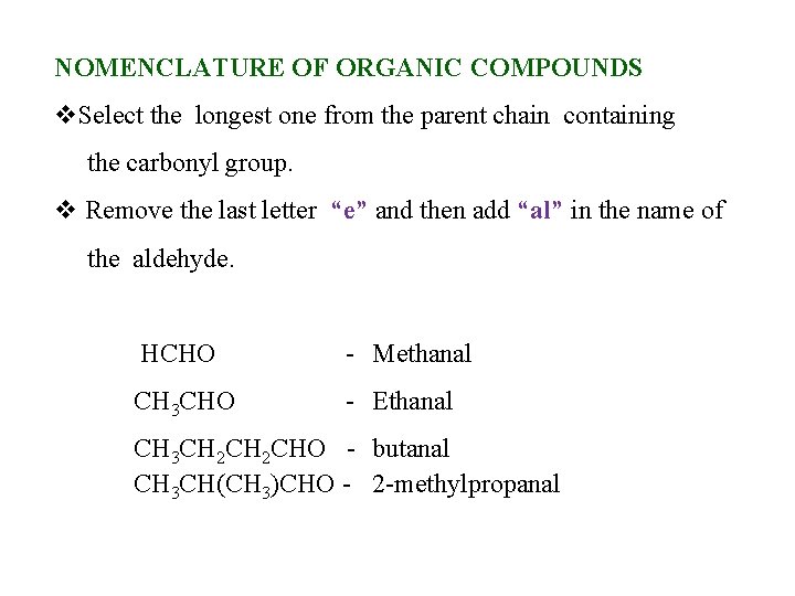 NOMENCLATURE OF ORGANIC COMPOUNDS v. Select the longest one from the parent chain containing