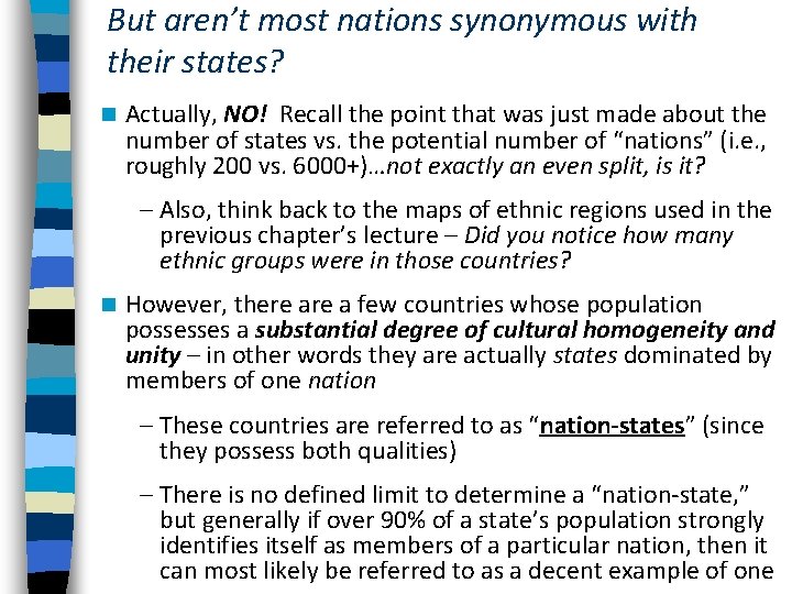 But aren’t most nations synonymous with their states? n Actually, NO! Recall the point