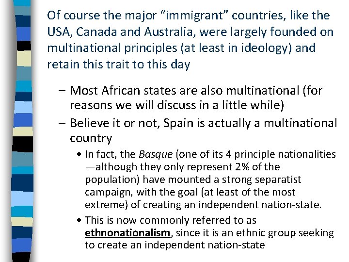 Of course the major “immigrant” countries, like the USA, Canada and Australia, were largely