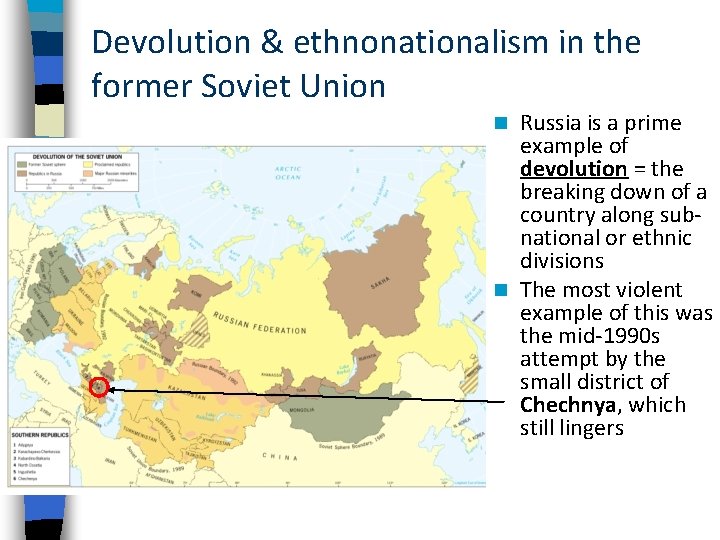 Devolution & ethnonationalism in the former Soviet Union Russia is a prime example of