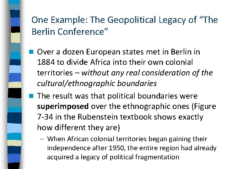 One Example: The Geopolitical Legacy of “The Berlin Conference” Over a dozen European states