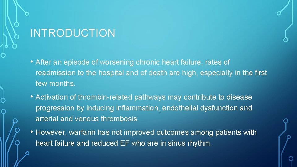 INTRODUCTION • After an episode of worsening chronic heart failure, rates of readmission to