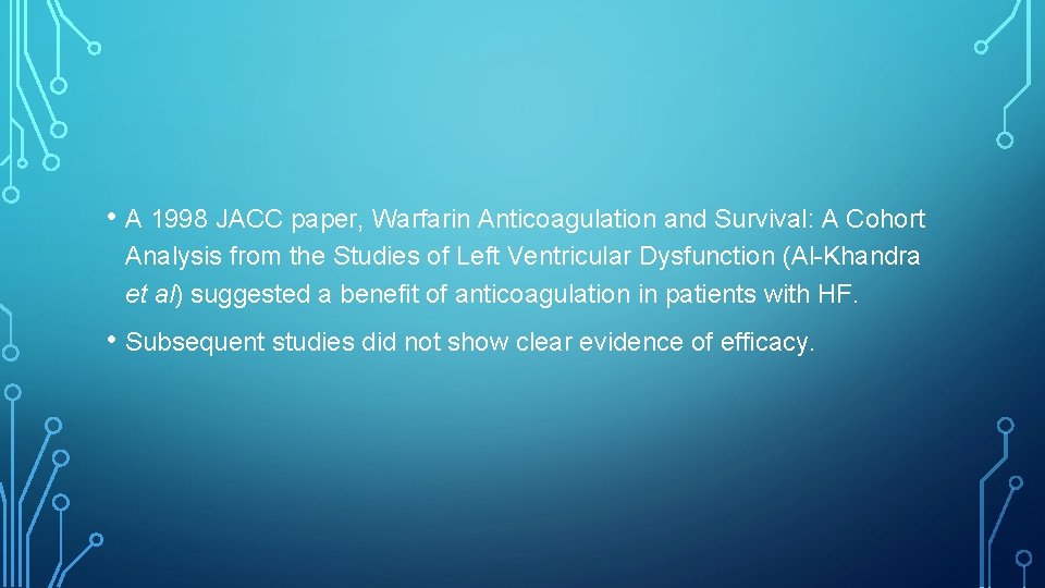  • A 1998 JACC paper, Warfarin Anticoagulation and Survival: A Cohort Analysis from