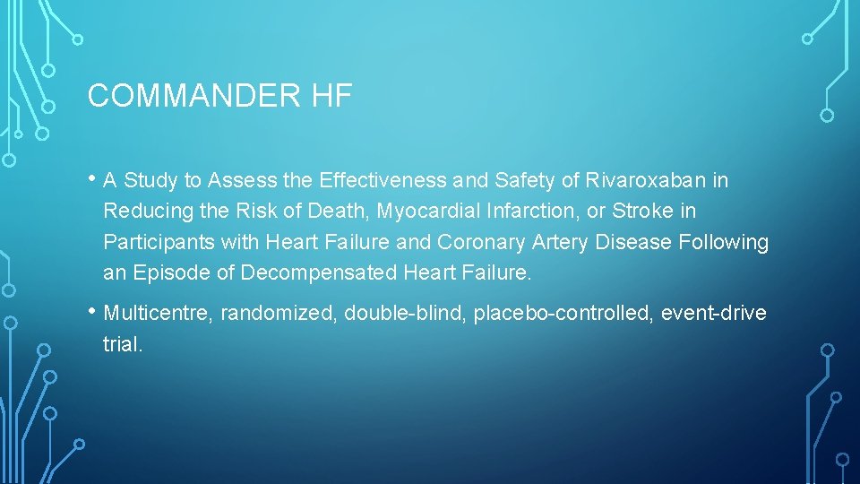 COMMANDER HF • A Study to Assess the Effectiveness and Safety of Rivaroxaban in