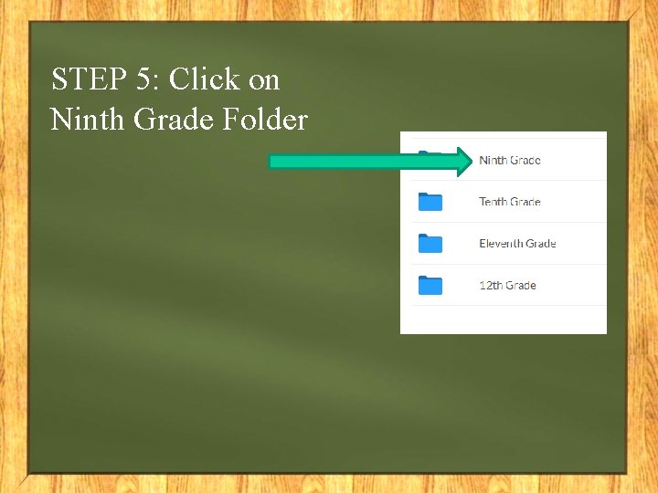 STEP 5: Click on Ninth Grade Folder 