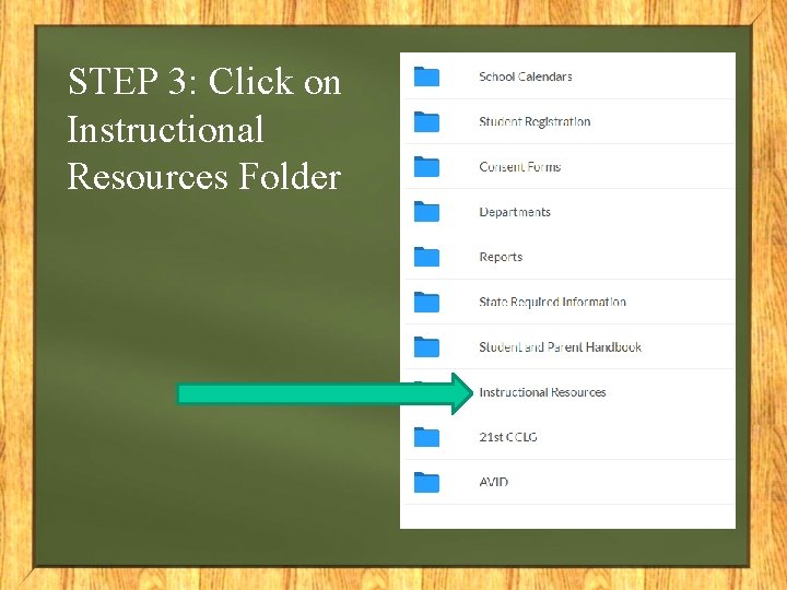 STEP 3: Click on Instructional Resources Folder 