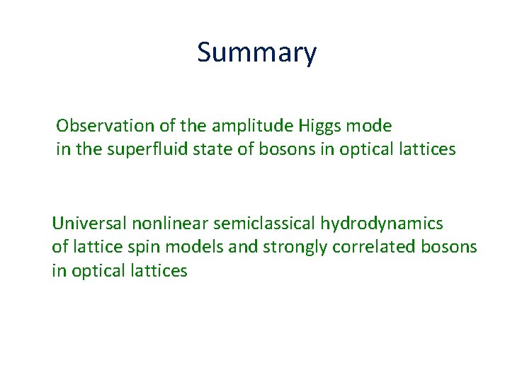 Summary Observation of the amplitude Higgs mode in the superfluid state of bosons in