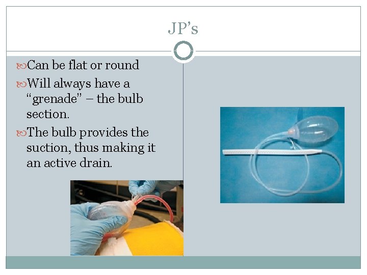 JP’s Can be flat or round Will always have a “grenade” – the bulb