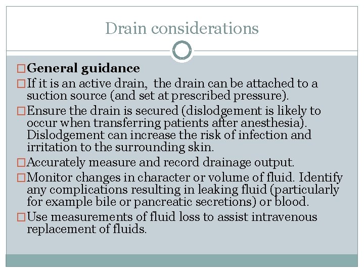 Drain considerations �General guidance �If it is an active drain, the drain can be