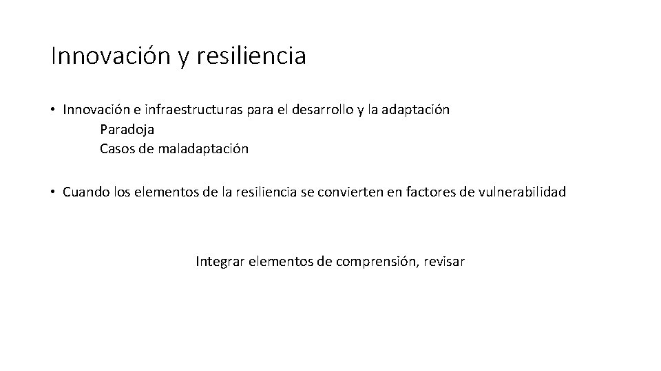 Innovación y resiliencia • Innovación e infraestructuras para el desarrollo y la adaptación Paradoja
