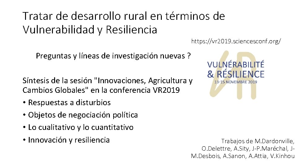 Tratar de desarrollo rural en términos de Vulnerabilidad y Resiliencia https: //vr 2019. sciencesconf.