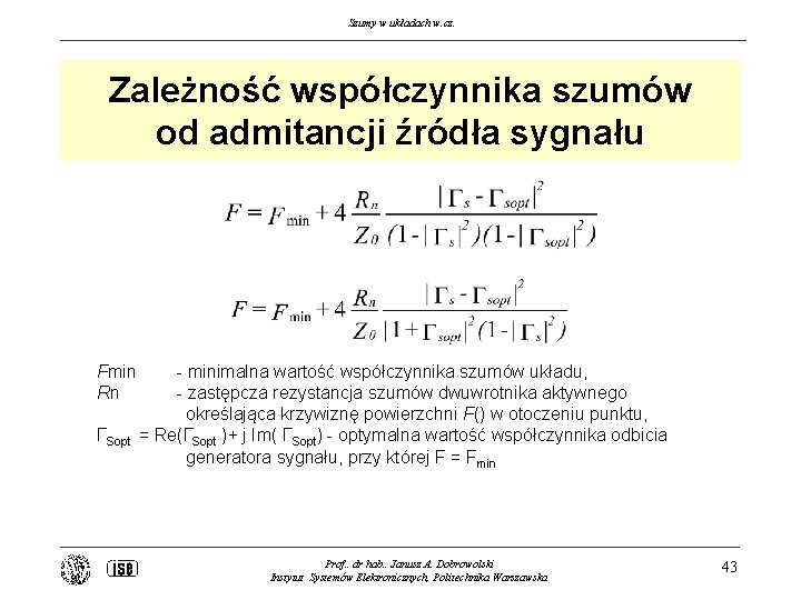 Szumy w układach w. cz. Zależność współczynnika szumów od admitancji źródła sygnału Fmin Rn