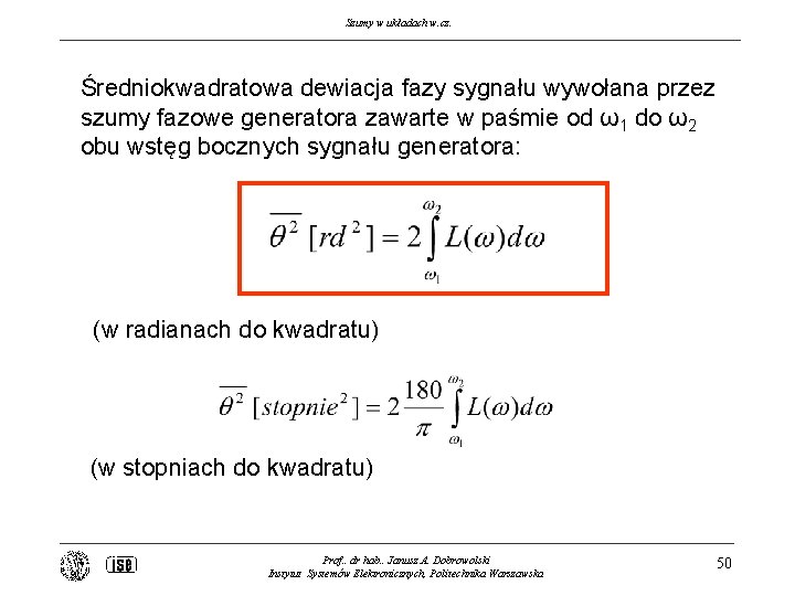 Szumy w układach w. cz. Średniokwadratowa dewiacja fazy sygnału wywołana przez szumy fazowe generatora