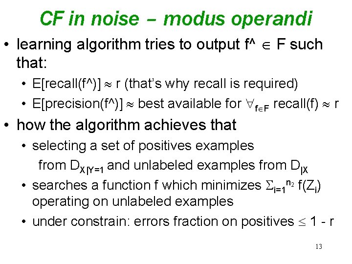 CF in noise – modus operandi • learning algorithm tries to output f^ F
