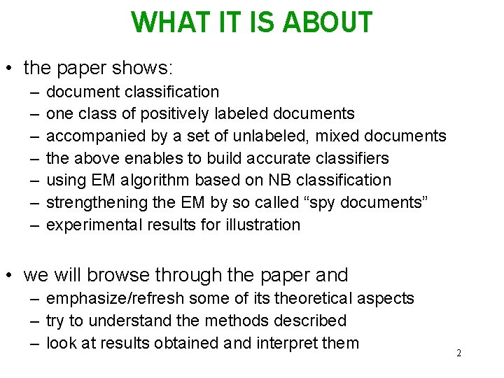 WHAT IT IS ABOUT • the paper shows: – – – – document classification