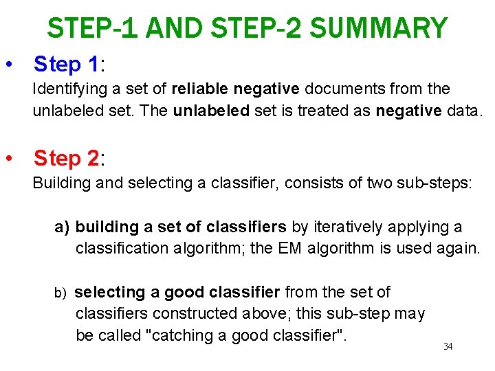 STEP-1 AND STEP-2 SUMMARY • Step 1: Identifying a set of reliable negative documents