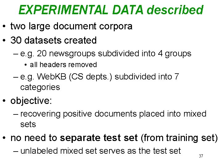 EXPERIMENTAL DATA described • two large document corpora • 30 datasets created – e.