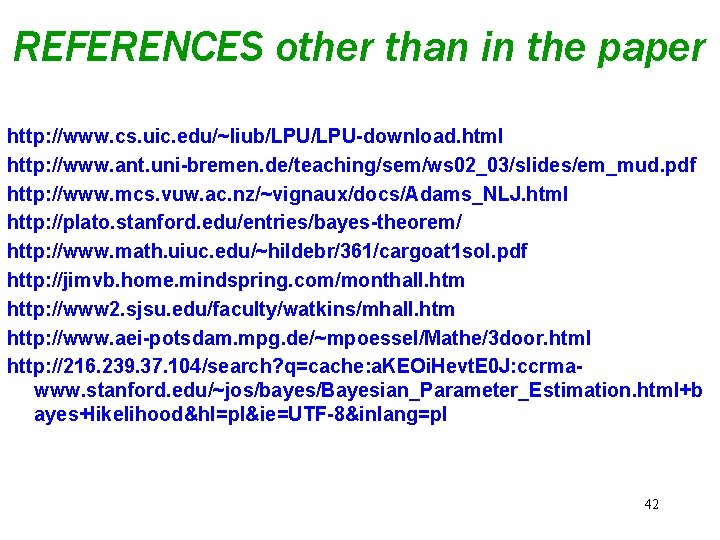 REFERENCES other than in the paper http: //www. cs. uic. edu/~liub/LPU-download. html http: //www.